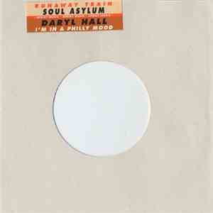 Daryl Hall / Soul Asylum  - I'm In A Philly Mood / Runaway Train