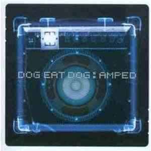 Dog Eat Dog - Amped