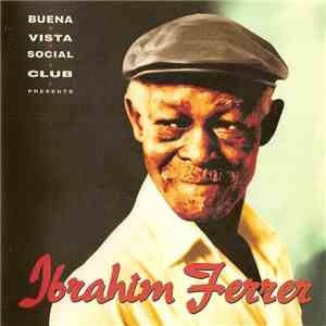 Ibrahim Ferrer - Buena Vista Social Club Presents Ibrahim Ferrer