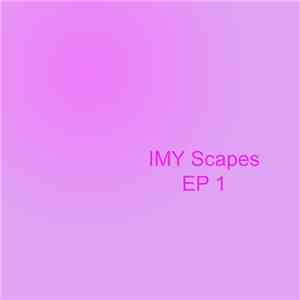 IMY Scapes - EP 1
