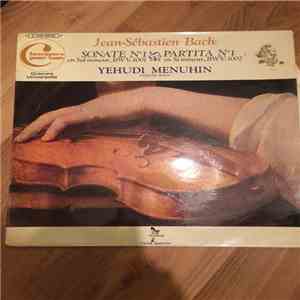 Jean-Sébastien Bach - Yehudi Menuhin - Sonate N°1 En Sol Mineur BWV.1001 /  ...