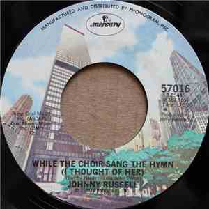 Johnny Russell  - While The Choir Sang The Hymn (I Thought Of Her)