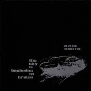 Karl Smith - The Sky Is Beginning To Bruise