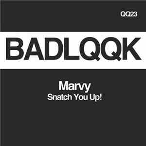 Marvy - Snatch You Up!
