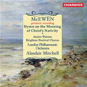 McEwen - Janice Watson, Brighton Festival Chorus, London Philharmonic Orche ...
