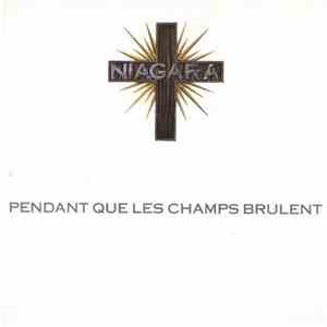 Niagara  - Pendant Que Les Champs Brûlent