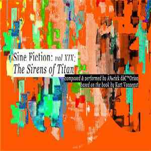 Érick D'Orion - Sine Fiction Vol.XIX) The Sirens Of Titan
