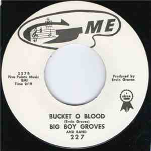 The Bad Boys  / Big Boy Groves And Band - It's More Like Voodoo / Bucket O  ...