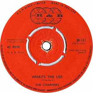 The Charmers - What's The Use / I Am Through