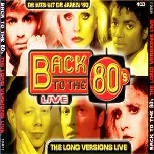 Various - Back To The 80's - The Long Versions Live
