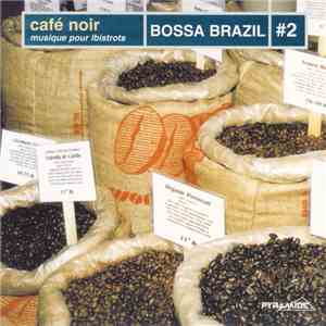 Various - Café Noir - Musique Pour Bistrots - Bossa Brazil #2