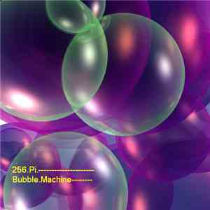 256.Pi. - Bubble.Machine