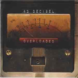42 Decibel - Overloaded