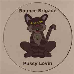 Bounce Brigade - Pussy Lovin / Elevator