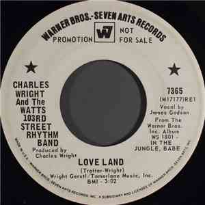 Charles Wright And The Watts 103rd Street Rhythm Band - Love Land