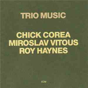 Chick Corea, Miroslav Vitous, Roy Haynes - Trio Music