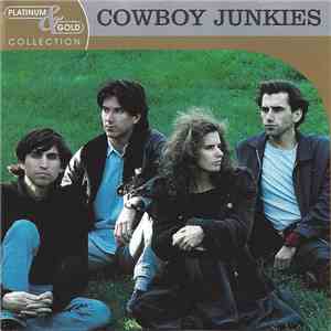 Cowboy Junkies - Platinum & Gold Collection