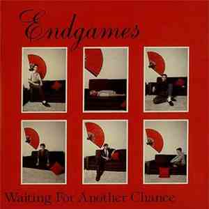 Endgames - Waiting For Another Chance / Desire