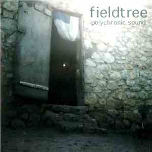 Fieldtree - Polychronic Sound