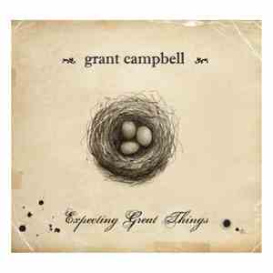 Grant Campbell - Expecting Great Things