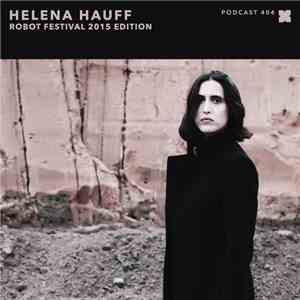 Helena Hauff - Podcast 404: Helena Hauff - roBOt Festival 2015 Edition