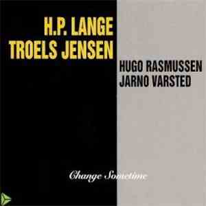 H.P. Lange, Troels Jensen - Change Sometime