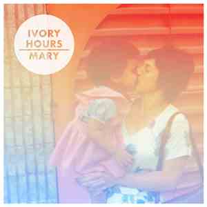 Ivory Hours - Mary