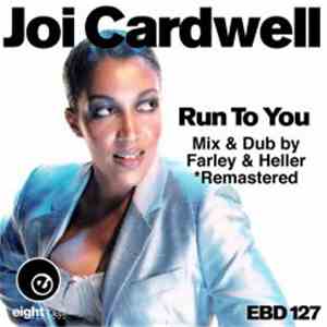 Joi Cardwell - Run To You (Mix & Dub By Farley & Heller)