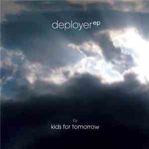 Kids For Tomorrow - The Deployer EP
