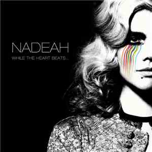 Nadeah - While The Heart Beats