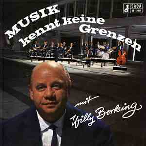 Orchester Willy Berking - Musik Kennt Keine Grenzen