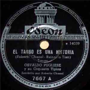 Osvaldo Pugliese Y Su Orquesta Típica - El Tango Es Una Historia / El Arran ...