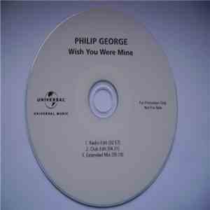 Philip George  - Wish You Were Mine