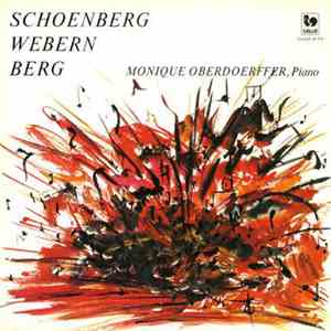 Schoenberg, Webern, Berg, Monique Oberdoerffer - Schoenberg Webern Berg