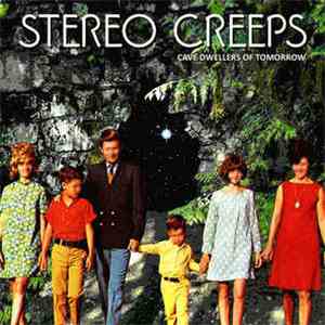 Stereo Creeps - Cave Dwellers Of Tomorrow
