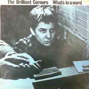 The Brilliant Corners - What's In A Word