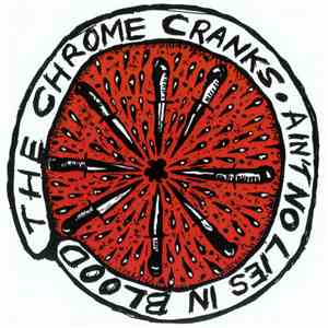 The Chrome Cranks - Ain't No Lies In Blood