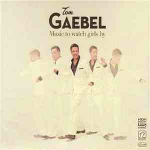 Tom Gaebel - Music To Watch Girls By