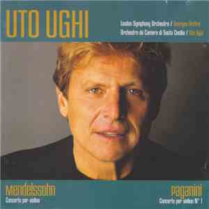 Uto Ughi - Mendelssohn: Concerto Per Violino / Paganini: Concerto Per Violi ...
