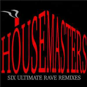 Various - Housemasters - Six Ultimate Rave Remixes