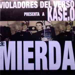 Violadores Del Verso Presenta A: Kase.O - Mierda