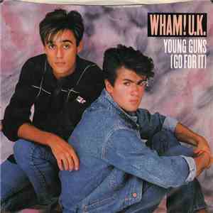 Wham! U.K. - Young Guns (Go For It)
