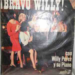 Willy Perez Y Su Piano - Bravo Willy