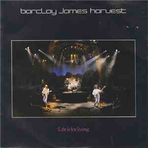 Barclay James Harvest - Life Is For Living