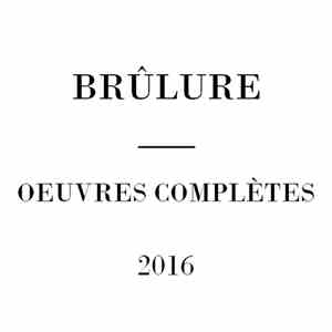 Brûlure - Oeuvres Complètes