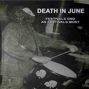 Death In June - Festivals End As Festivals Must