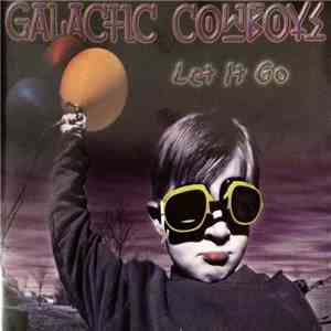 Galactic Cowboys - Let It Go