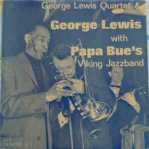 George Lewis Quartet , and George Lewis  with Papa Bue's Viking Jazzband -  ...