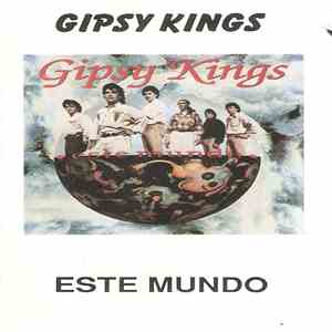Gipsy Kings - Este Mundo