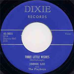 Jimmie Lee And The Playboys - Three Little Wishes
